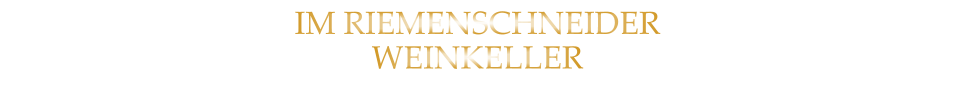IM RIEMENSCHNEIDER WEINKELLER
