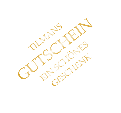 TILMANS GUTSCHEIN EIN SCHÖNES GESCHENK