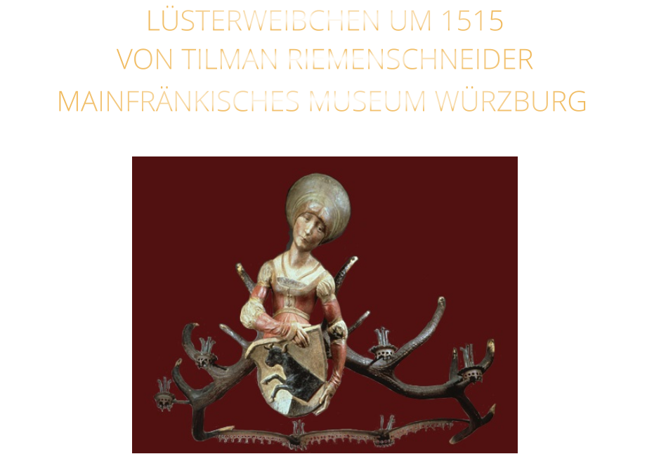 VON TILMAN RIEMENSCHNEIDER LÜSTERWEIBCHEN UM 1515 MAINFRÄNKISCHES MUSEUM WÜRZBURG