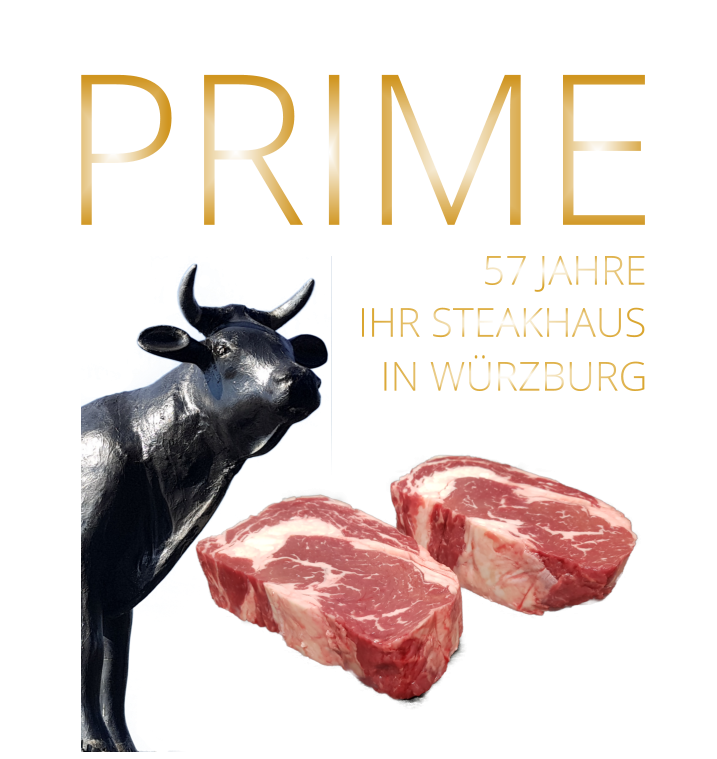 IHR STEAKHAUS         57 JAHRE   IN WÜRZBURG   PRIME