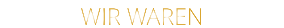 WIR WAREN