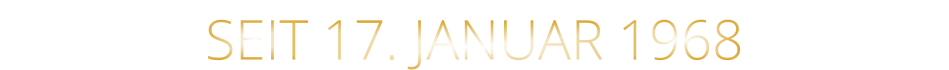 SEIT 17. JANUAR 1968