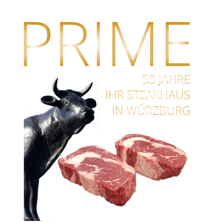 IHR STEAKHAUS         58 JAHRE   IN WÜRZBURG   PRIME