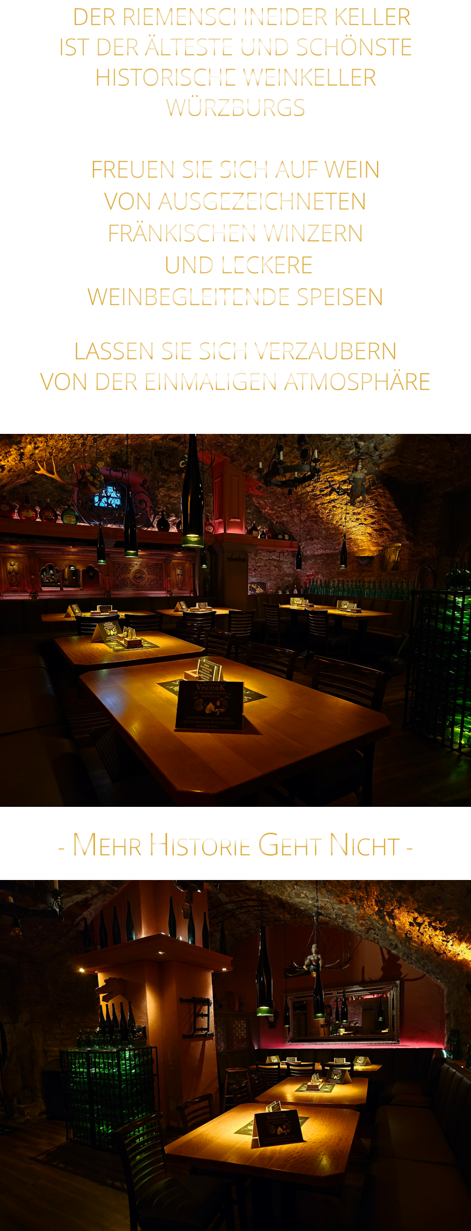 DER RIEMENSCHNEIDER KELLER IST DER ÄLTESTE UND SCHÖNSTE  HISTORISCHE WEINKELLER  WÜRZBURGS  FREUEN SIE SICH AUF WEIN VON AUSGEZEICHNETEN FRÄNKISCHEN WINZERN  UND LECKERE WEINBEGLEITENDE SPEISEN  LASSEN SIE SICH VERZAUBERN VON DER EINMALIGEN ATMOSPHÄRE   - MEHR HISTORIE GEHT NICHT -