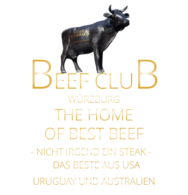 WÜRZBURG       BEEF CLUB - NICHT IRGEND EIN STEAK -  THE HOME          DAS BESTE AUS USA URUGUAY UND AUSTRALIEN OF BEST BEEF