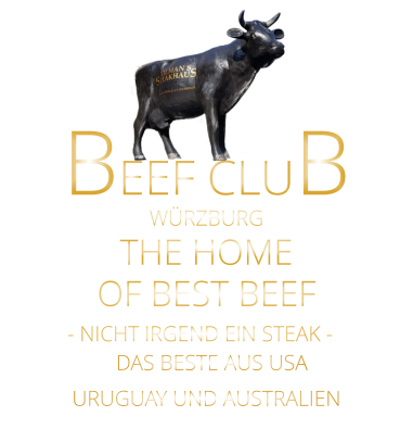WÜRZBURG       BEEF CLUB - NICHT IRGEND EIN STEAK -  THE HOME          DAS BESTE AUS USA URUGUAY UND AUSTRALIEN OF BEST BEEF