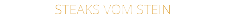 STEAKS VOM STEIN