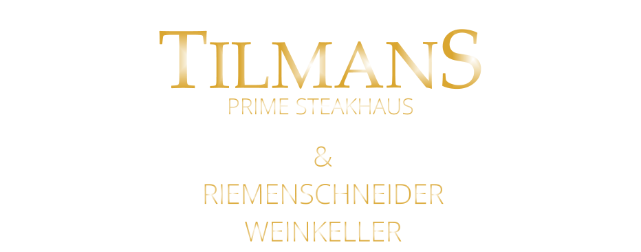 TILMANS & RIEMENSCHNEIDER WEINKELLER PRIME STEAKHAUS