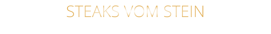 STEAKS VOM STEIN