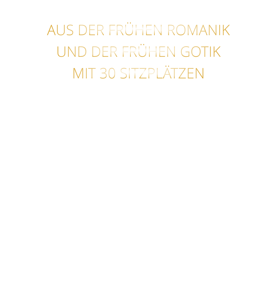 AUS DER FRÜHEN ROMANIK UND DER FRÜHEN GOTIK MIT 30 SITZPLÄTZEN DIE EVENTLOCATION FÜR FIRMEN EVENTS UND PRIVATE FEIERN