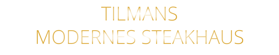TILMANS   MODERNES STEAKHAUS