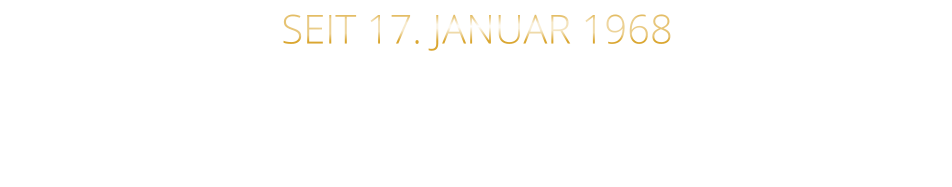 SEIT 17. JANUAR 1968
