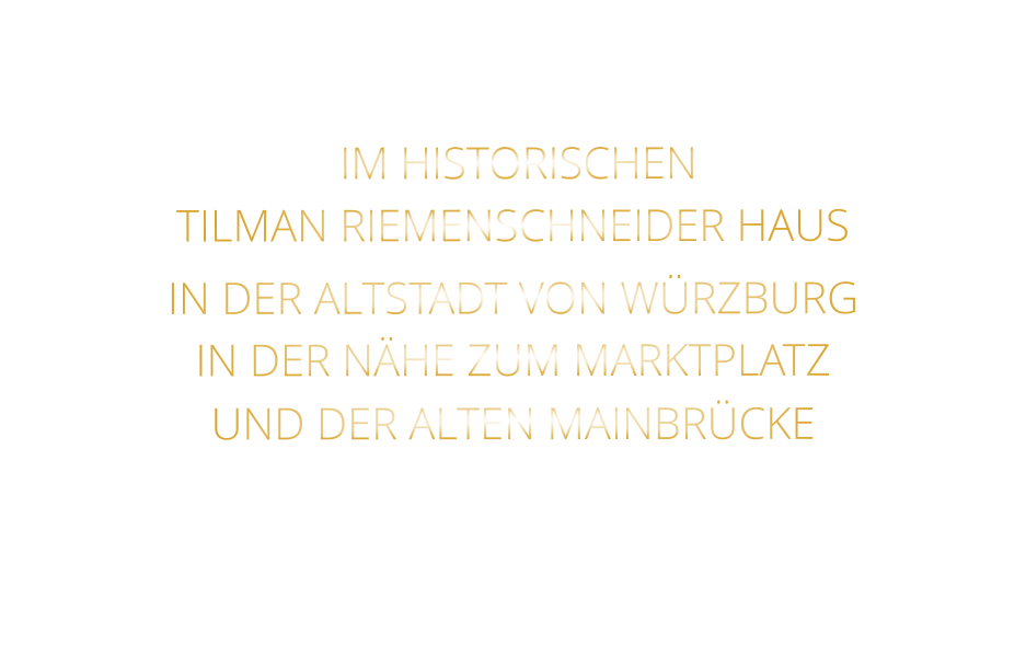 IM HISTORISCHEN   TILMAN RIEMENSCHNEIDER HAUS   IN DER ALTSTADT VON WÜRZBURG  IN DER NÄHE ZUM MARKTPLATZ   UND DER ALTEN MAINBRÜCKE