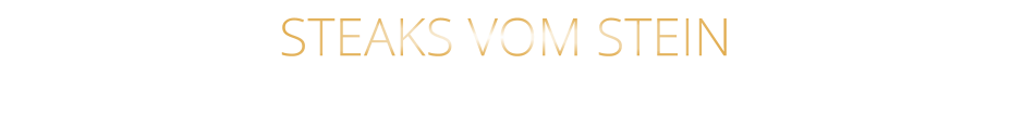 STEAKS VOM STEIN