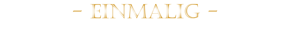 - EINMALIG -
