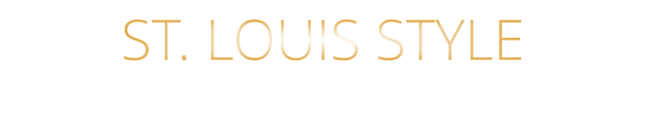 ST. LOUIS STYLE