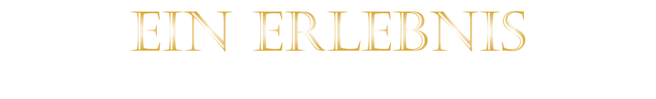EIN ERLEBNIS
