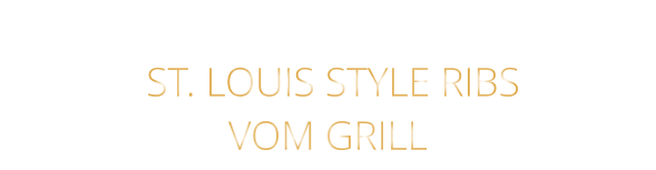 ST. LOUIS STYLE RIBS VOM GRILL