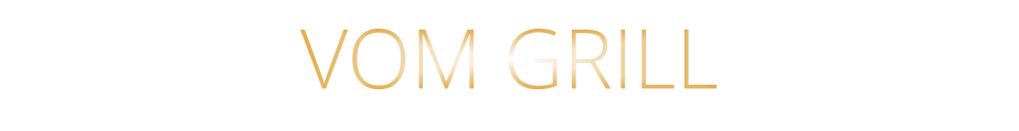 VOM GRILL