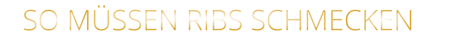 SO MÜSSEN RIBS SCHMECKEN