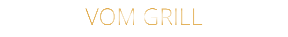VOM GRILL