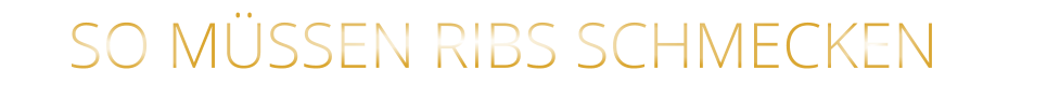 SO MÜSSEN RIBS SCHMECKEN
