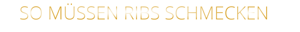 SO MÜSSEN RIBS SCHMECKEN