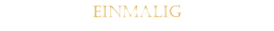 EINMALIG